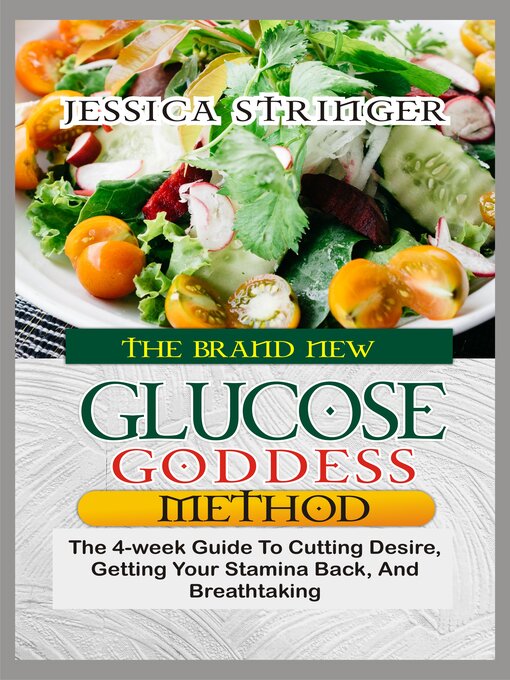 Title details for THE BRAND NEW GLUCOSE GODDESS METHOD by JESSICA STRINGER - Available